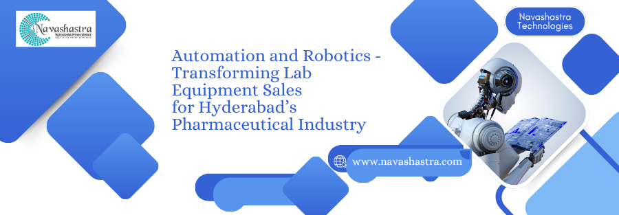 Customized Lab Equipment Solutions Meeting Hyderabad Pharmaceutical Needs