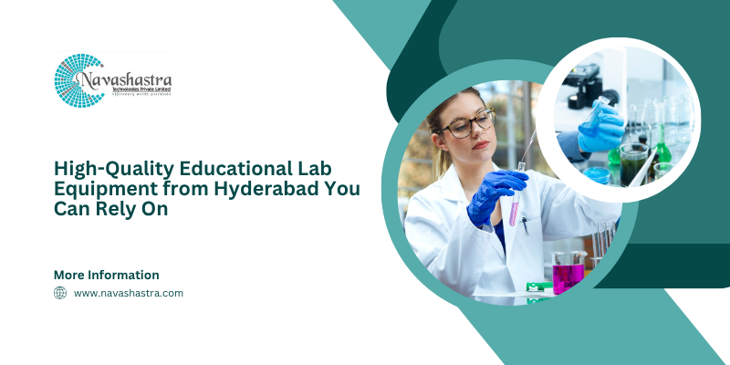 High-Quality Lab Equipment Suppliers in Hyderabad | Navashastra Technologies