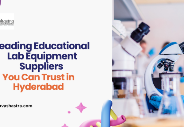 Leading Educational Lab Equipment Suppliers You Can Trust in Hyderabad